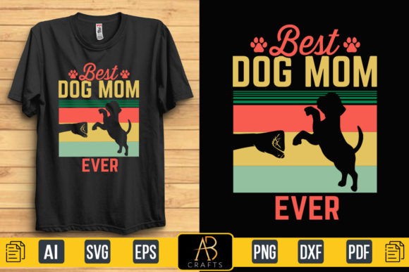 Best Dog Mom Ever Graphics & Print Templates