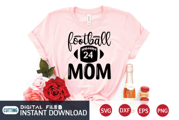 Funny Football Mom Quotes Graphics for T-Shirt Designs