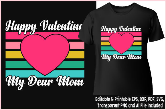 Happy Valentine My Dear Mom Graphics & T-Shirt Designs