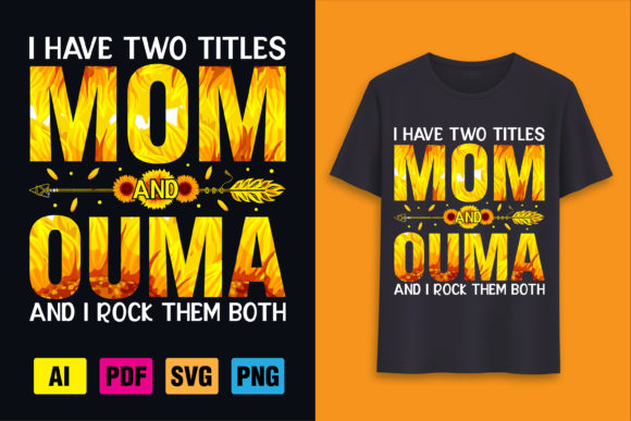 I Have Two Titles Mom and Ouma Graphics