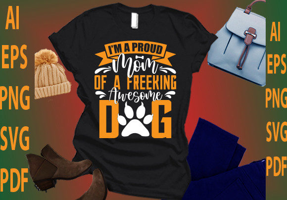 I’m a Proud Mom Graphics & T-Shirt Designs