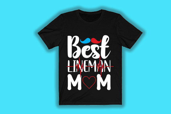 Lineman Mom Graphics for T-Shirt Designs