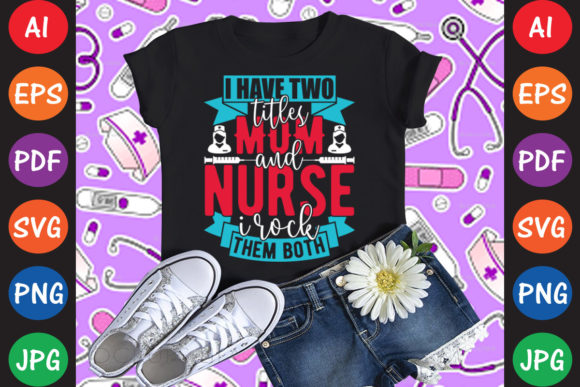 Mom & Nurse Graphics for T-Shirt Designs
