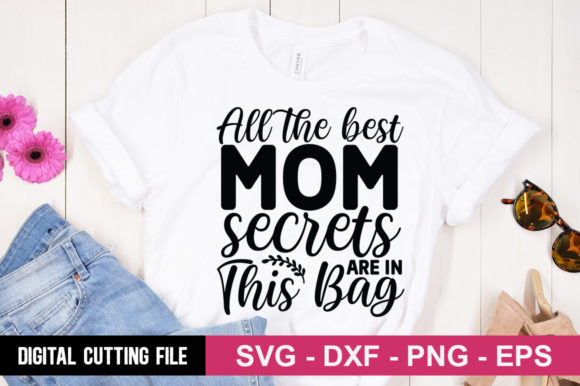 Mom Secrets Bag Graphics for T-Shirt Designs