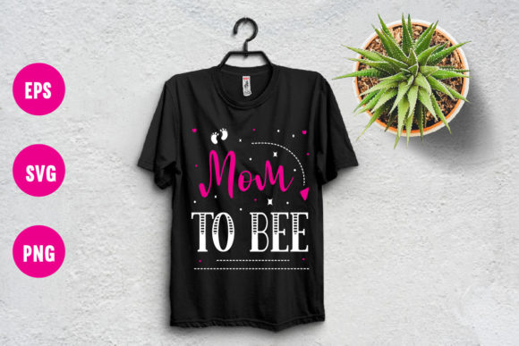 Mom to Be Graphics for T-Shirt Designs