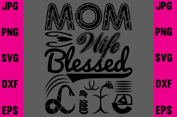 Mom Wife Blessed Life Graphics & Print Templates