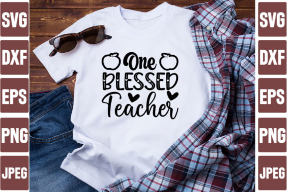 One Blessed Teacher Graphics for T-Shirt Designs
