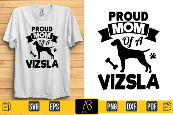 Proud Mom Vizsla Tee: Graphics & Print Templates