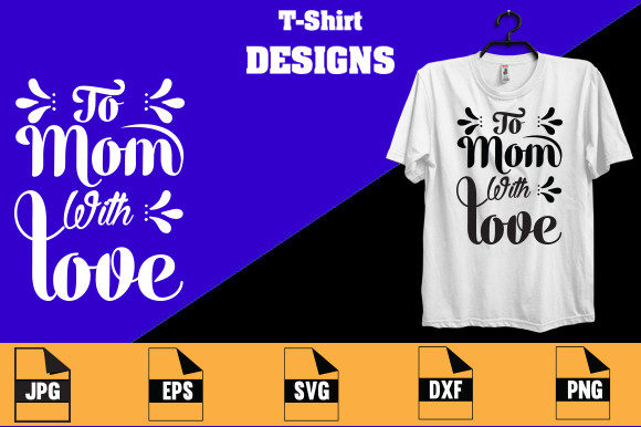 To Mom with Love: Graphics & Print Templates